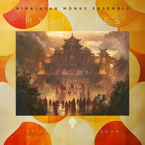 Mysteries of the Lotus Kingdom - Himalayan Monks Ensemble
