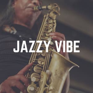 Jazzy Vibe - Soft Jazz Playlist