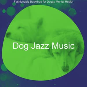 Fashionable Backdrop for Doggy Mental Health - Dog Jazz Music