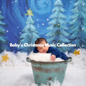 Baby's Christmas Music Collection - Childrens Bedtime Music