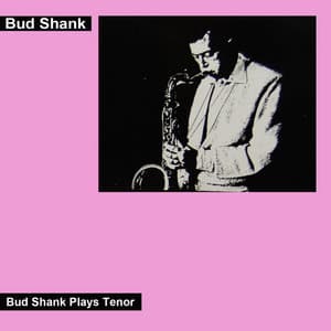 Bud Shank Plays Tenor - Bud Shank