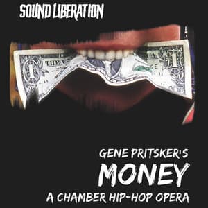 Money A Chamber Hip-hop Opera - Sound Liberation