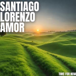 Time For Now - Santiago Lorenzo Amor