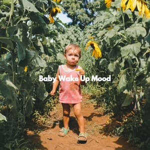 Baby Wake Up Mood - Relaxing Baby Sleeping Songs
