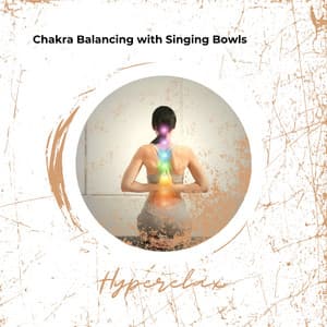 Chakra Balancing with Singing Bowls: A 538 Hz Guide to Healing and Harmony - Hyperelax