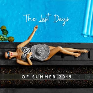 The Last Days of Summer 2019: Best Chill House Beats del Mar, Party Fever - Chill Out Galaxy