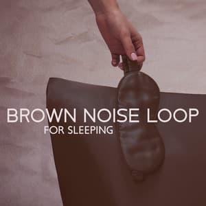 Brown Noise Loop for Sleeping - Focus Brown Noise