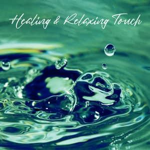 Healing & Relaxing Touch: Soothing Ocean Tunes for Body Treatments, Pleasant Massage Time, Energy from Water - Natural Therapy Music Academy