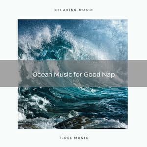 Ocean Music for Good Nap - Non-stop Waves Channel