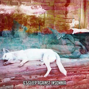 63 Sleep Against Insomnia - Sounds of Nature Relaxation