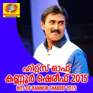 Hits of Kannur Shareef 2015 - Kannur Shereef