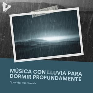 Música con Lluvia para Dormir Profundamente - Dormida: Por Daniela