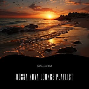Bossa Nova Lounge Playlist - Café Lounge Club