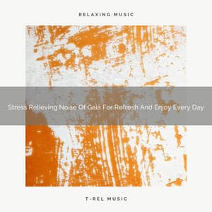 2021 New: Stress Relieving Noise Of Gaia For Refresh And Enjoy Every Day - White Noise Project