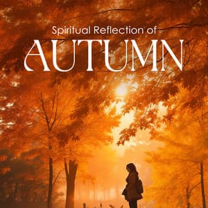 Spiritual Reflection of Autumn: Time to Restore Balance in Your Life - Meditation Group