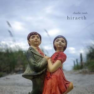 Hiraeth - Charlie Rauh