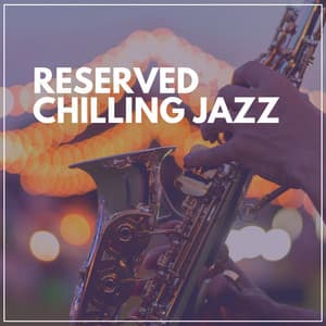 Reserved Chilling Jazz - Hotel Lobby Jazz Group
