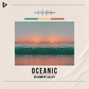 Oceanic - 8D ASMR by Lullify