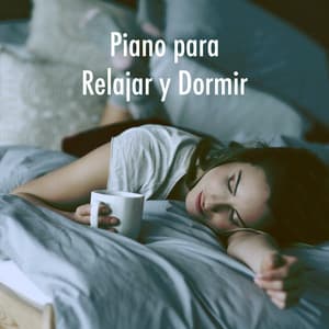 Piano para Relajar y Dormir - Musica Relajante