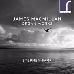 James MacMillan: Organ Works - James MacMillan