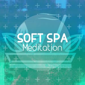 Soft Spa Meditation - Spa Meditation