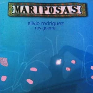 Mariposas - Silvio Rodríguez