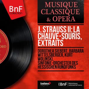 J. Strauss II: La chauve-souris, extraits - Johann Strauss II