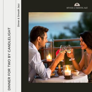 Dinner for Two by Candlelight - Dinner & Smooth Jazz