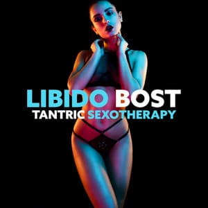 Libido Bost - Tantric Sexotherapy, Sexual Healing Yoga, Kamasutra, Erotic Massage - Testosterone Zone