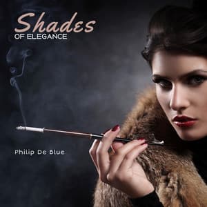 Shades of Elegance: Piano Lounge & Late Night Quintessence - Philip De Blue