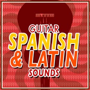 Guitar: Spanish & Latin Sounds - Instrumental Guitar Masters