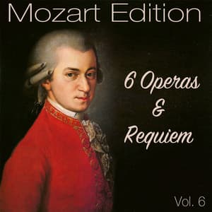 Mozart Edition, Vol. 6: 6 Operas & Requiem - Wolfgang Amadeus Mozart