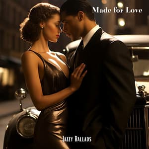 Made for Love: Sweet & Sexy Jazzy Ballads Romantic Restaurant - Romantic Restaurant Music Crew