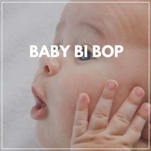 Baby Bi Bop - Lulaby