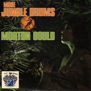 More Jungle Drums - Morton Gould