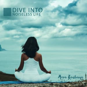 Dive into Noiseless Life: Meditation Against Anxiety - Mera Kanhaiya