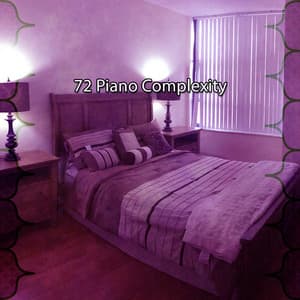 72 Piano Complexity - Total Relax Zone