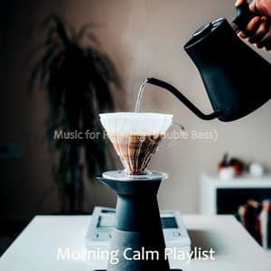 Music for Relaxing - Morning Calm Playlist