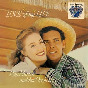 Love of My Life - Ray Martin