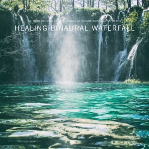 Healing Binaural Waterfall - Dr. John Douglas