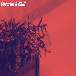 Cheerful & Chill - Calma