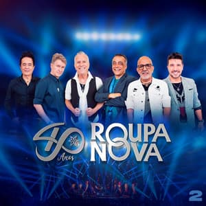 Roupa Nova 40 Anos, Pt. 2 - Roupa Nova