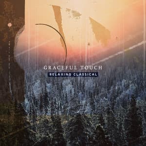 Graceful Touch - Relaxing Classical