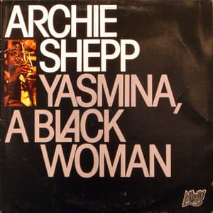 Yasmina, A Black Woman - Archie Shepp