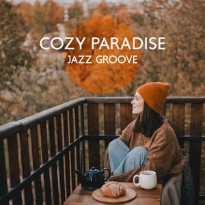 Cozy Paradise: Jazz Groove - Calming Jazz Relax Academy