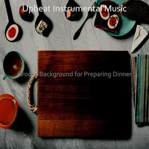 Groovy Background for Preparing Dinner - Upbeat Instrumental Music