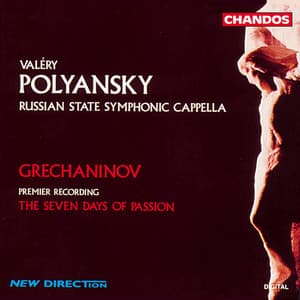 Grechaninov: The Seven Days of Passion - Alexander Gretchaninov