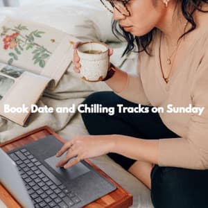 Book Date and Chilling Tracks on Sunday - Soft Romantic Jazz