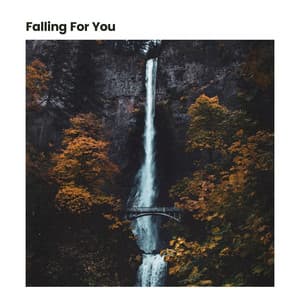 Falling for You - Waterfall Sounds