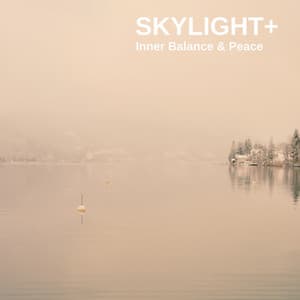Inner Balance & Peace - Skylight+